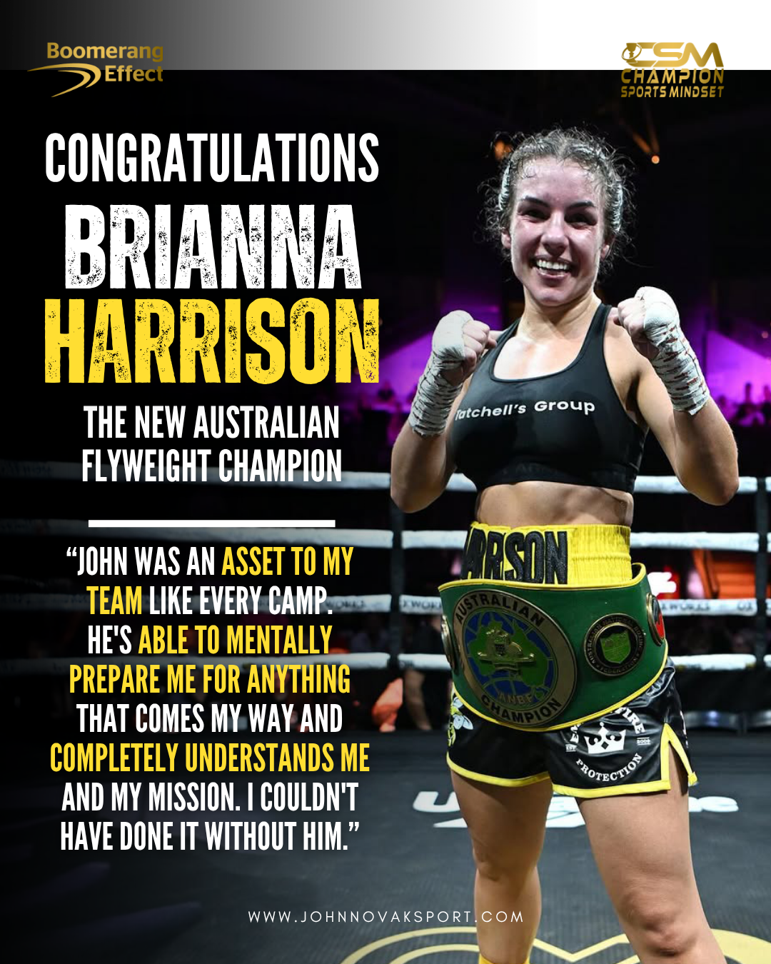 Brianna Harrison, NSW Super Flyweight boxing champion, describes feeling completely in control and calm during her debut professional fight after working with John Novak's Boomerang Effect mindset program.